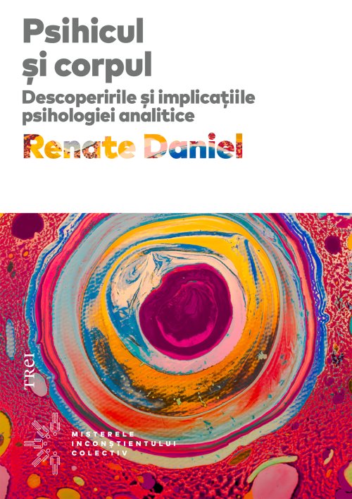 Psihicul și corpul. Descoperirile și implicațiile psihologiei analitice - 