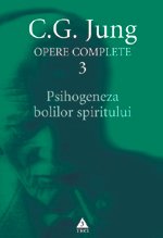 Psihogeneza bolilor spiritului - C.G. Jung