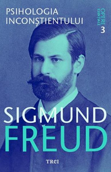 Psihologia inconștientului - Sigmund Freud