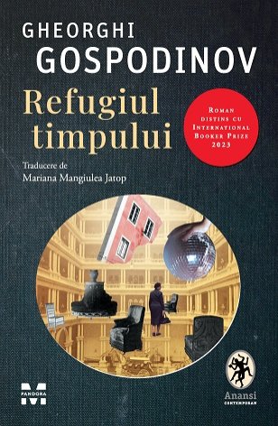 Refugiul timpului - Gheorghi Gospodinov