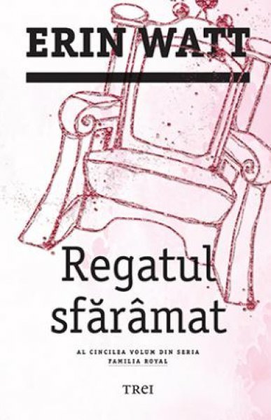 Regatul sfărâmat (seria Familia Royal, vol. 5) - Erin Watt