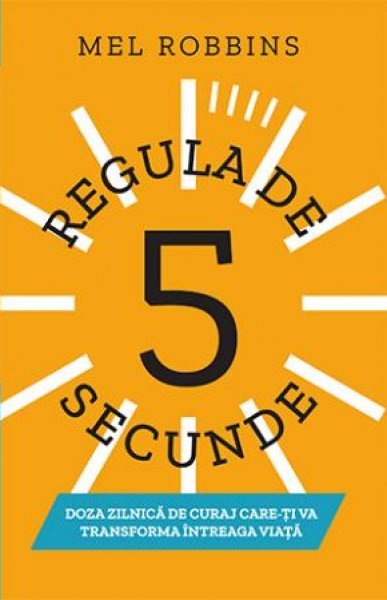Regula de 5 secunde - Mel Robbins