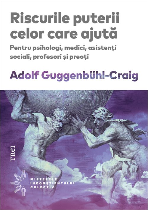 Riscurile puterii celor care ajută - Adolf Guggenbühl-Craig