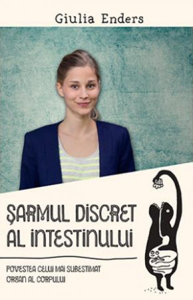 Șarmul discret al intestinului - Giulia Enders