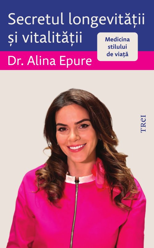 Secretul longevității și vitalității - Alina Epure