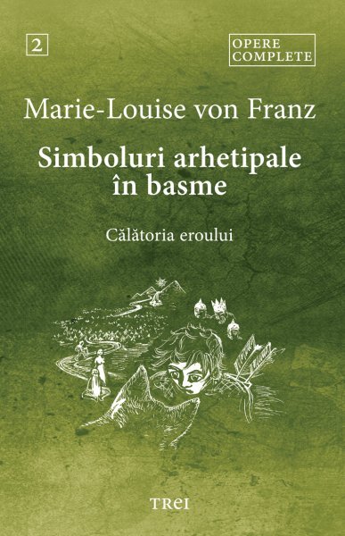 Simboluri arhetipale în basme - Marie-Louise von Franz