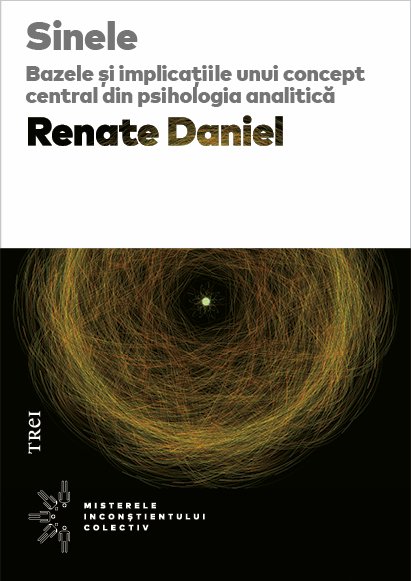 Sinele. Bazele și implicațiile unui concept central din psihologia analitică - Renate Daniel