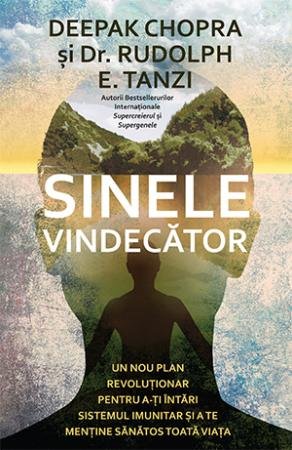 Sinele vindecător - Deepak Chopra, Rudolph E. Tanzi