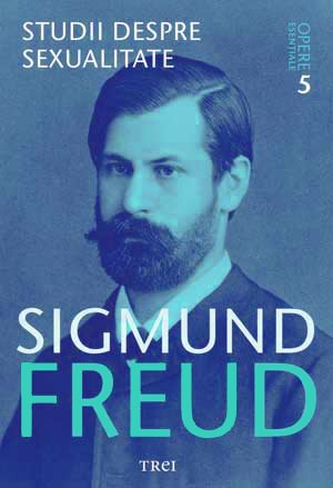 Studii despre sexualitate - Sigmund Freud