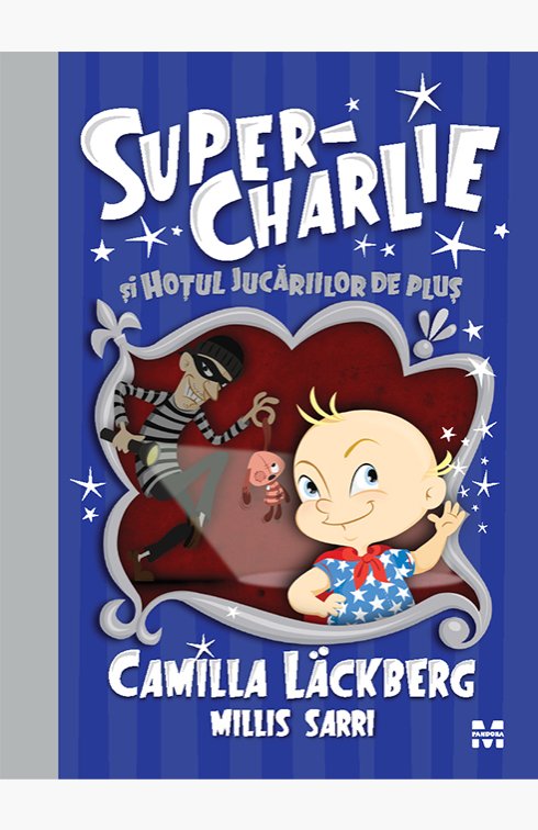 Super-Charlie și hoțul jucăriilor de pluș - Camilla Läckberg