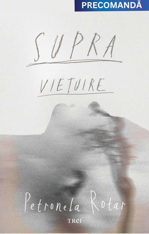 Supraviețuire - Petronela Rotar