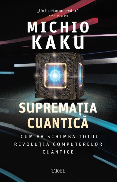 Supremația cuantică - Michio Kaku