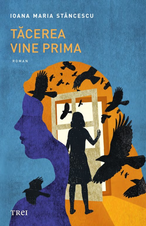 Tăcerea vine prima - Ioana Maria Stăncescu