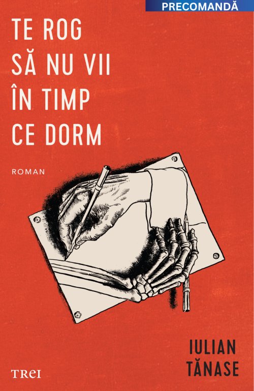 Te rog să nu vii în timp ce dorm - Iulian Tănase