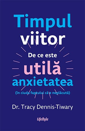 Timpul viitor - Tracy Dennis-Tiwary