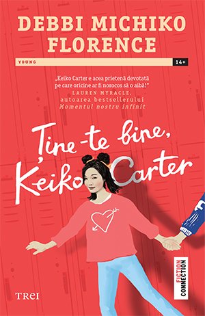 Ține-te bine, Keiko Carter  - Debbi Michiko Florence