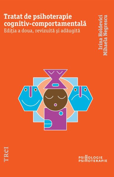 Tratat de psihoterapie cognitiv-comportamentală - Irina Holdevici