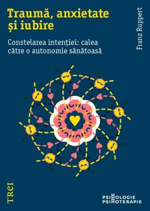 Traumă, anxietate și iubire - Franz Ruppert
