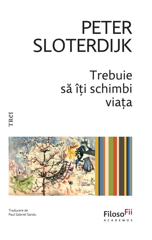 Trebuie să îți schimbi viața - Peter Sloterdijk