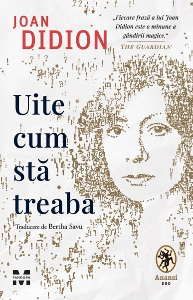 Uite cum stă treaba - Joan Didion