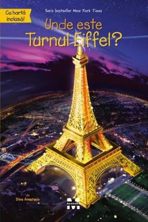 Unde este Turnul Eiffel? - Dina Anastasio