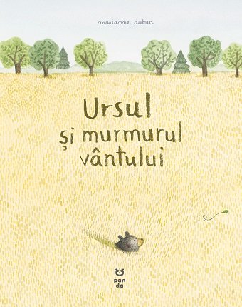 Ursul și murmurul vântului - Marianne Dubuc