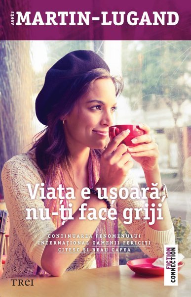 Viața e ușoară, nu-ți face griji - Agnès Martin-Lugand