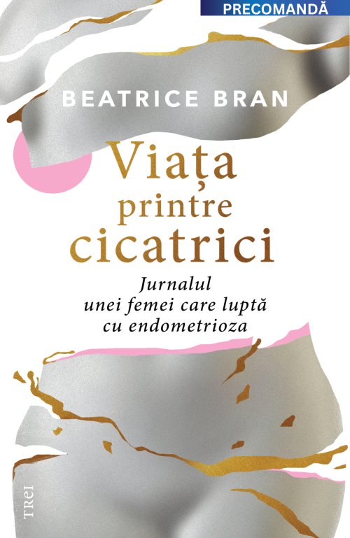 Viaţa printre cicatrici.  - Beatrice Bran
