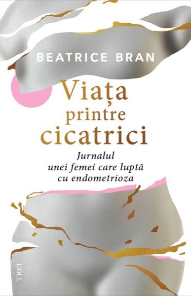 Viaţa printre cicatrici - Beatrice Bran