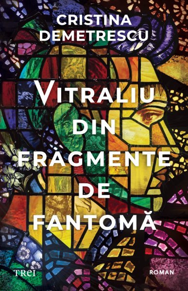 Vitraliu din fragmente de fantomă - Cristina Demetrescu