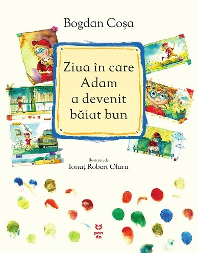 Ziua în care Adam a devenit băiat bun - Bogdan Coșa