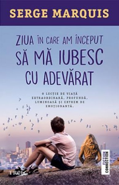 Ziua în care am început să mă iubesc cu adevărat - Serge Marquis