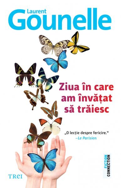 Ziua în care am învățat să trăiesc - Laurent Gounelle
