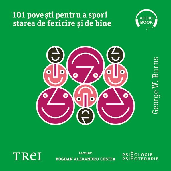 101 povești pentru a spori starea de fericire și de bine - George W. Burns