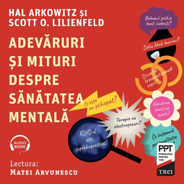 Adevăruri și mituri despre sănătatea mentală - Hal Arkowitz, Scott O. Lilienfeld