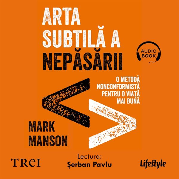 Arta subtilă a nepăsării - Mark Manson