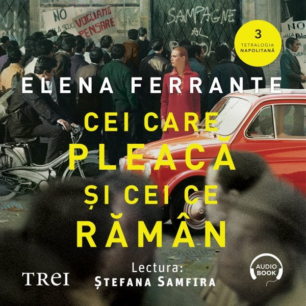 Cei care pleacă şi cei ce rămân - Elena Ferrante