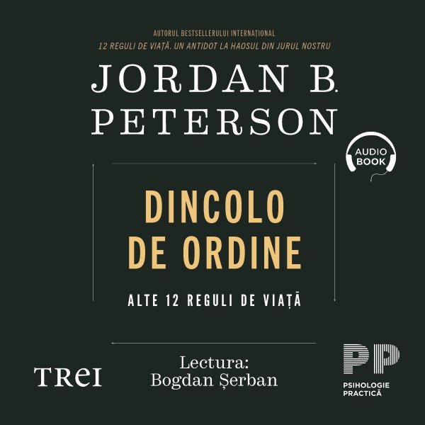 Dincolo de ordine. Alte 12 reguli de viață  - Audiobook - Jordan B. Peterson
