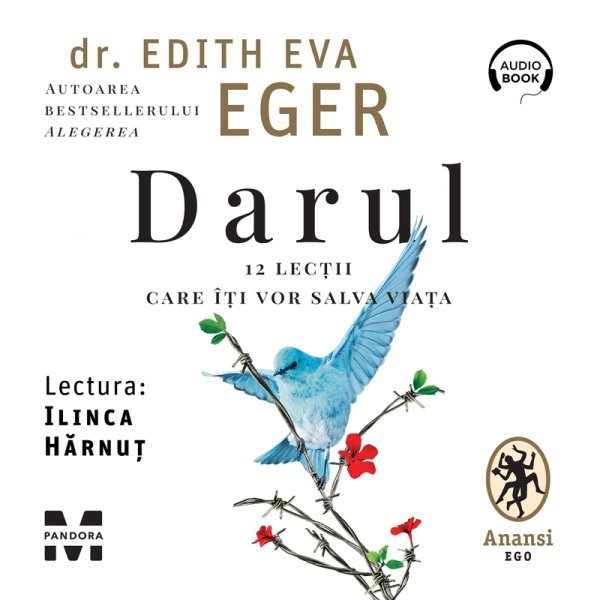 Darul. 12 lecții care îți vor salva viața - Audiobook - Dr.Edith Eva Eger