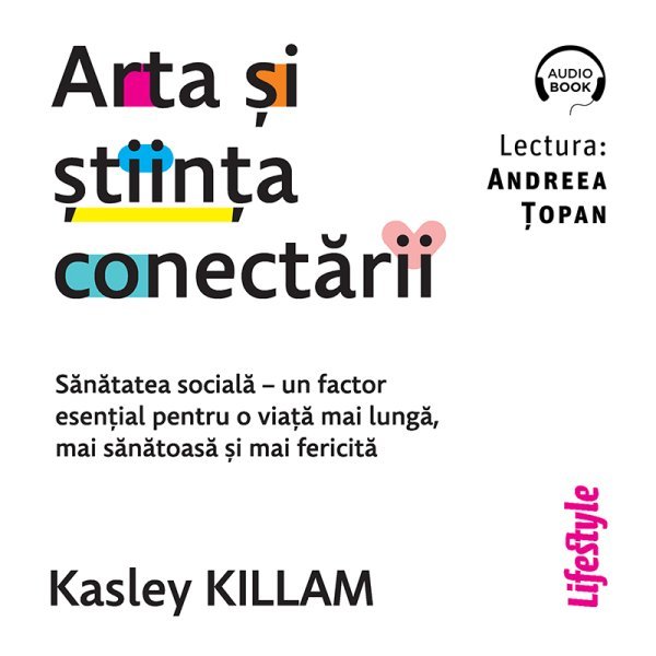 Arta și știința conectării. Sănătatea socială – un factor esențial pentru o viață mai lungă, mai sănătoasă și mai fericită - Audiobook