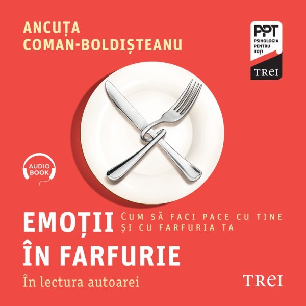 Emoții în farfurie. Cum să faci pace cu tine și cu farfuria ta - Audiobook - Ancuța Coman-Boldișteanu