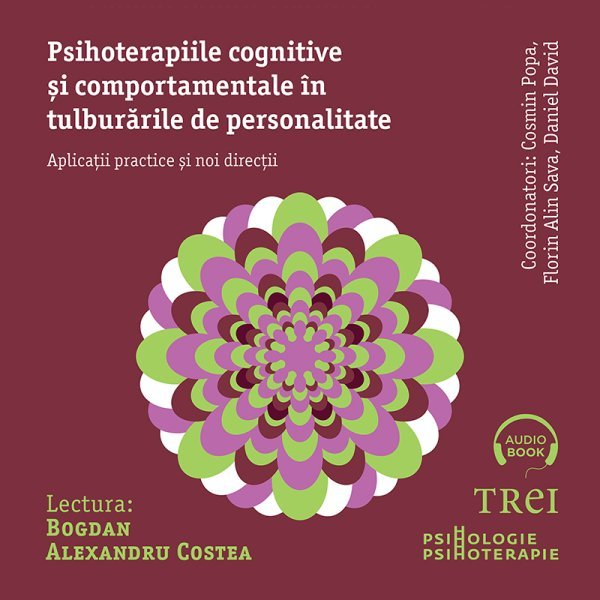 Vezi detalii pentru Psihoterapiile cognitive și comportamentale în tulburările de personalitate. Aplicații practice și noi direcții - Audiobook - Cosmin Popa