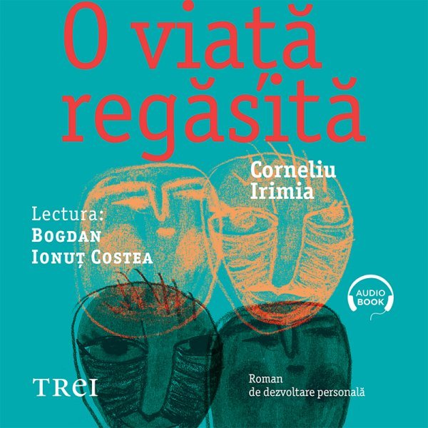 O viață regăsită - Audiobook - Corneliu Irimia
