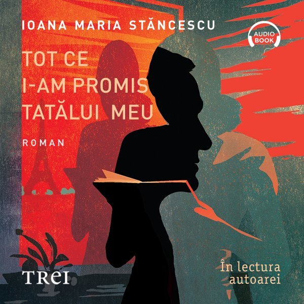 Tot ce i-am promis tatălui meu - Audiobook - Ioana Maria Stăncescu