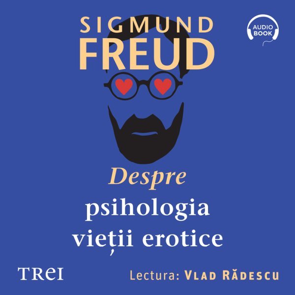 Despre psihologia vieții erotice - Sigmund Freud