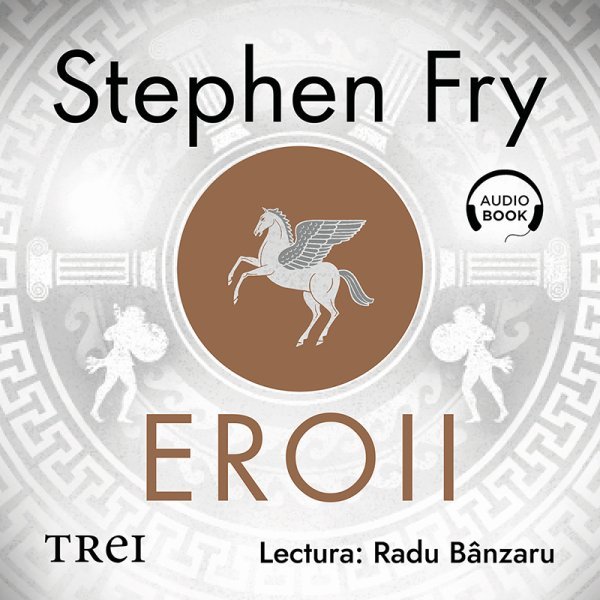 Eroii - Stephen Fry