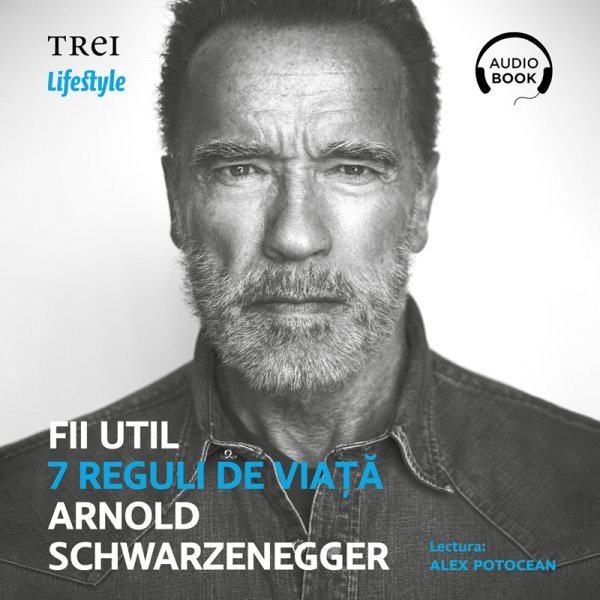 Fii util - Arnold Schwarzanegger