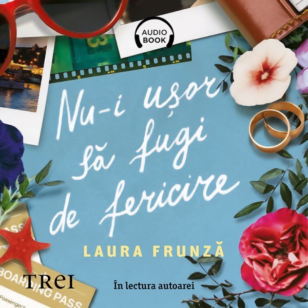 Nu-i uşor să fugi de fericire - Laura Frunză
