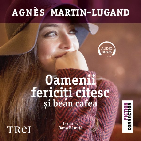 Oamenii fericiți citesc și beau cafea - Agnès Martin-Lugand