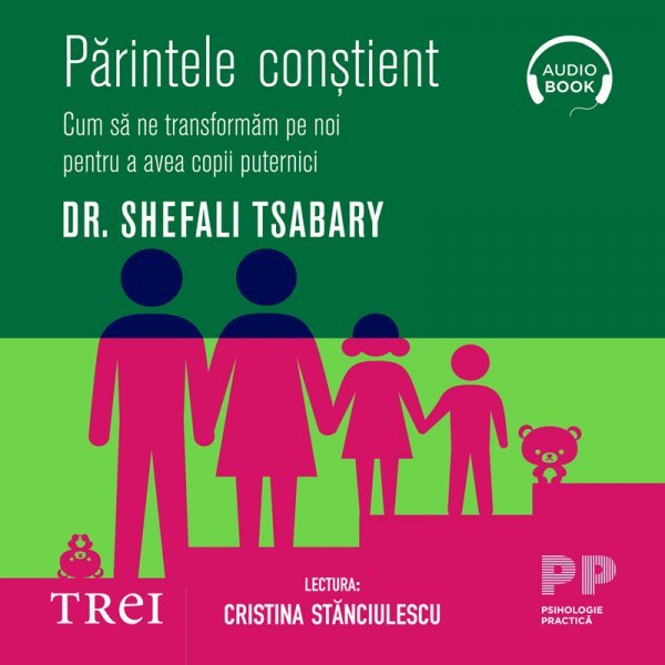Părintele conştient - Dr. Shefali Tsabary